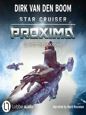 cover image of Star Cruiser Proxima--Into the Unknown--Star Cruiser Proxima, Episode 1 (Unabridged)